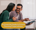 An Essential Guide to Estate Planning Preparedness
