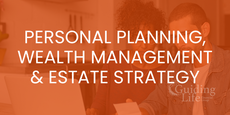 Financial Planning Services Beyond Investments: Personal Planning, Wealth Management & Estate Strate