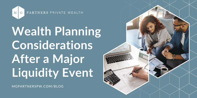 Wealth Planning Considerations After a Major Liquidity Event