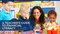 A Teacher’s Guide to Financial Literacy