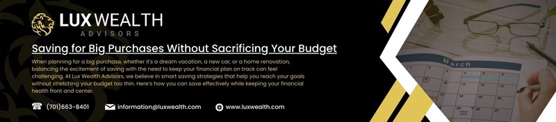 Saving for Big Purchases Without Sacrificing Your Budget