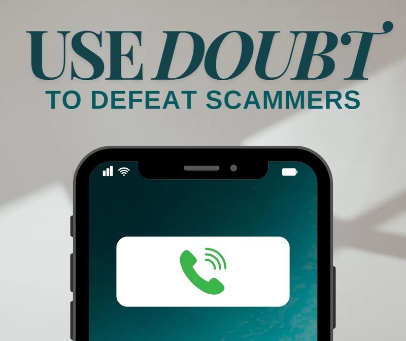 Use Doubt to Defeat Scammers
