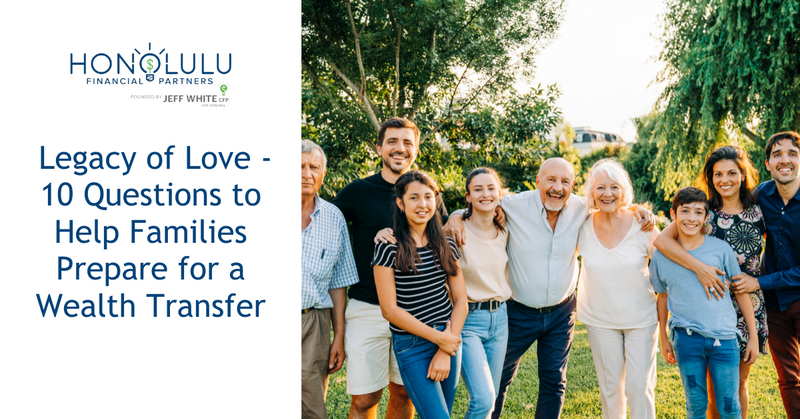 Legacy of Love: 10 Questions to Help Families Prepare for a Wealth Transfer