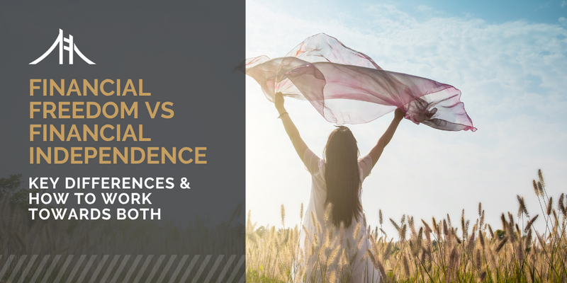Financial Freedom vs. Financial Independence: Key Differences and How to Work Towards Both
