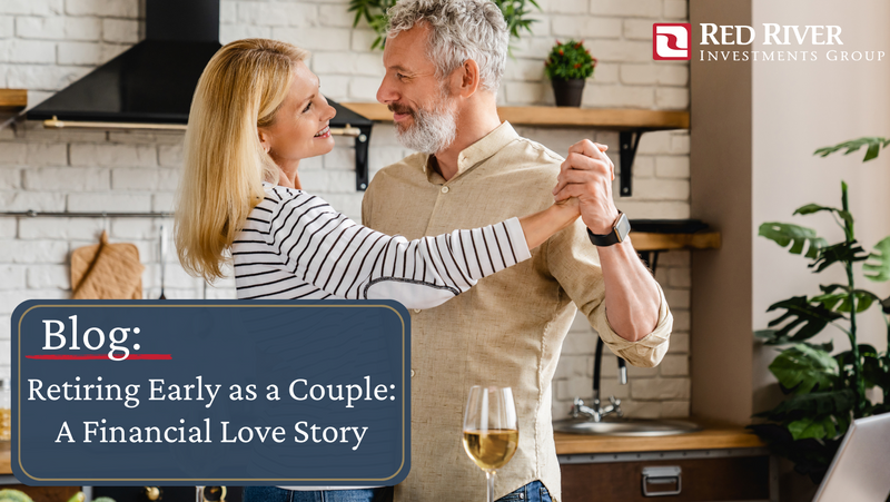Retiring Early As a Couple: A Financial Love Story
