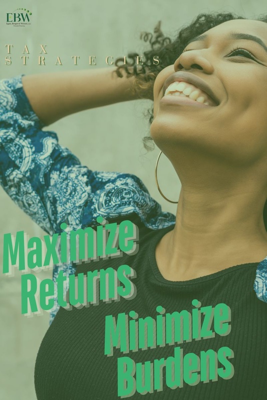 Tax Strategies to Help Maximize Returns and Minimize Burdens