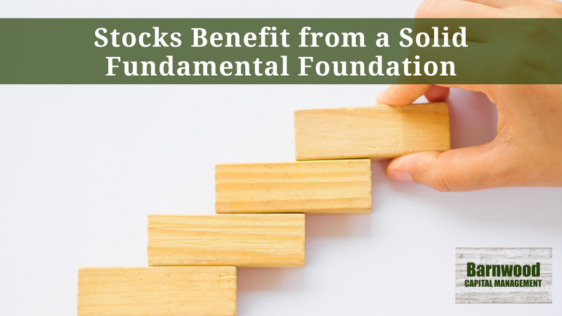 Stocks Benefit from a Solid Fundamental Foundation