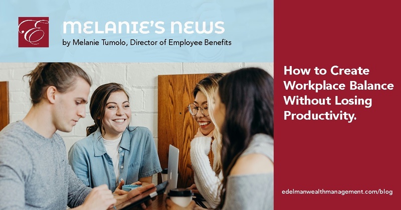 Melanie’s News: How to Create Workplace Balance Without Losing Productivity