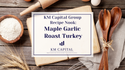 KMCG Recipe Nook: Maple Garlic Roast Turkey