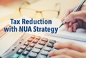The Pros and Cons of a NUA Strategy