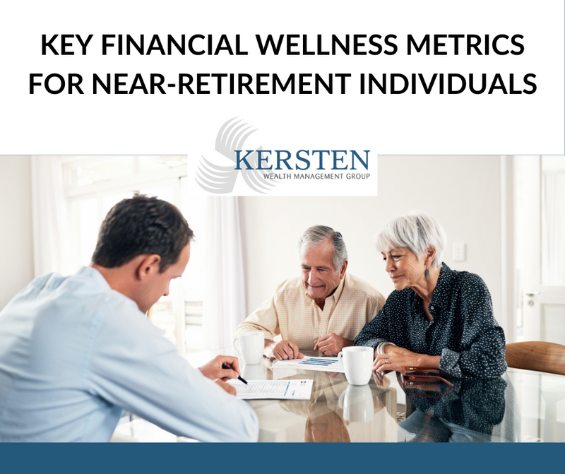 Key Financial Wellness Metrics for Near-Retirement Individuals