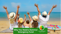 Why You Need a Summer Emergency Fund