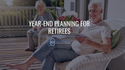 Year-End Planning for Retirees