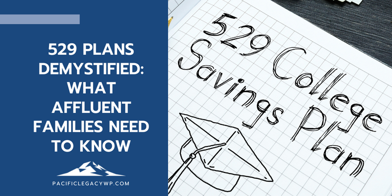 529 Plans Demystified: What Affluent Families Need to Know