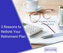 Retirement Revolution: 3 Reasons to Rethink Your Retirement Plan