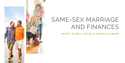 Same-Sex Marriage and Finances: What Every Couple Should Know