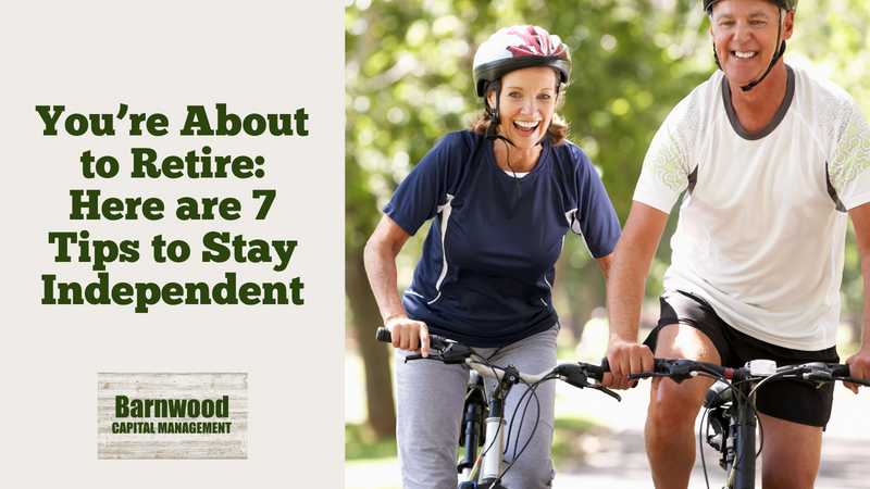 You’re About to Retire: Here are 7 Tips to Stay Independent