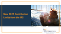 New 2023 Benefit and Contribution Limits from the IRS