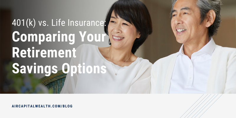 401(k) vs. Life Insurance: Comparing Your Retirement Savings Options
