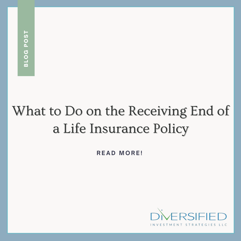 What to Do on the Receiving End of a Life Insurance Policy