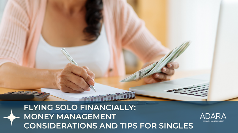 Flying Solo Financially: Money Management Considerations and Tips for Singles