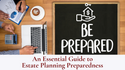 An Essential Guide to Estate Planning Preparedness