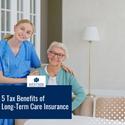 5 Tax Benefits of Long-Term Care Insurance