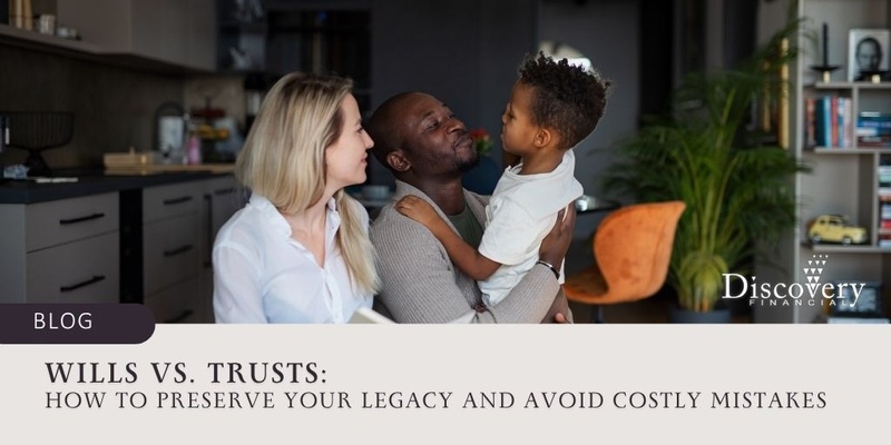 Wills vs. Trusts: How to Preserve Your Legacy and Avoid Costly Mistakes