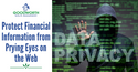 Protect Financial Information from Prying Eyes on the Web