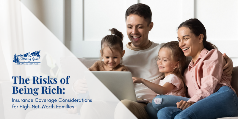 The Risks of Being Rich: Insurance Coverage Considerations for High-Net-Worth Families