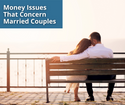 Money Issues That Concern Married Couples