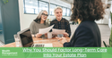 Why You Should Factor Long-Term Care Into Your Estate Plan