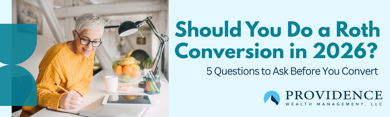 Should You Do a Roth Conversion in 2026? 5 Questions to Ask Before You Convert