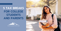 Smart Savings: 5 Tax Breaks for College Students and Parents