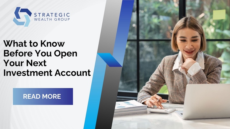 What to Know Before You Open Your Next Investment Account