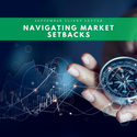 Navigating Market Setbacks