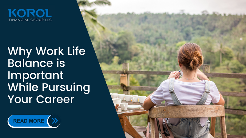 Why Work/Life Balance is Important While Pursuing Your Career