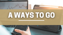 A Ways to Go