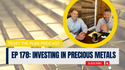 EP 178: Investing in Precious Metals