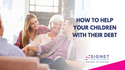 How to Help Your Children with Their Debt
