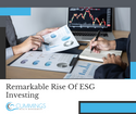 Remarkable Rise Of ESG Investing