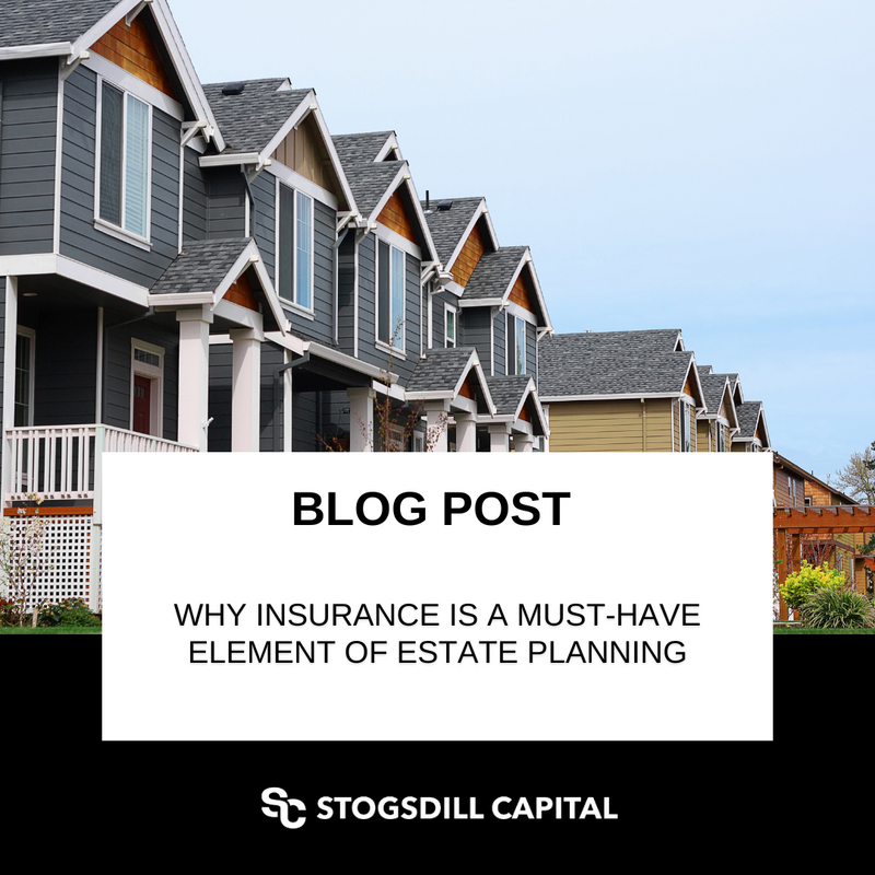 Why Insurance is a Must-Have Element of Estate Planning