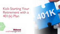 Kick-Starting Your Retirement with a 401(k) Plan