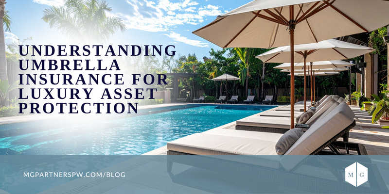 Understanding Umbrella Insurance for Luxury Asset Protection