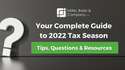 Your Complete Guide to 2022 Tax Tips, Questions & Resources (FAQ)