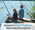 Boomers' Post-Pandemic Retirement Concerns