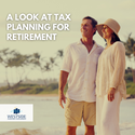 A Look at Tax Planning for Retirement