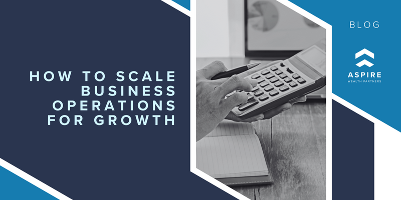 How to Scale Business Operations for Growth