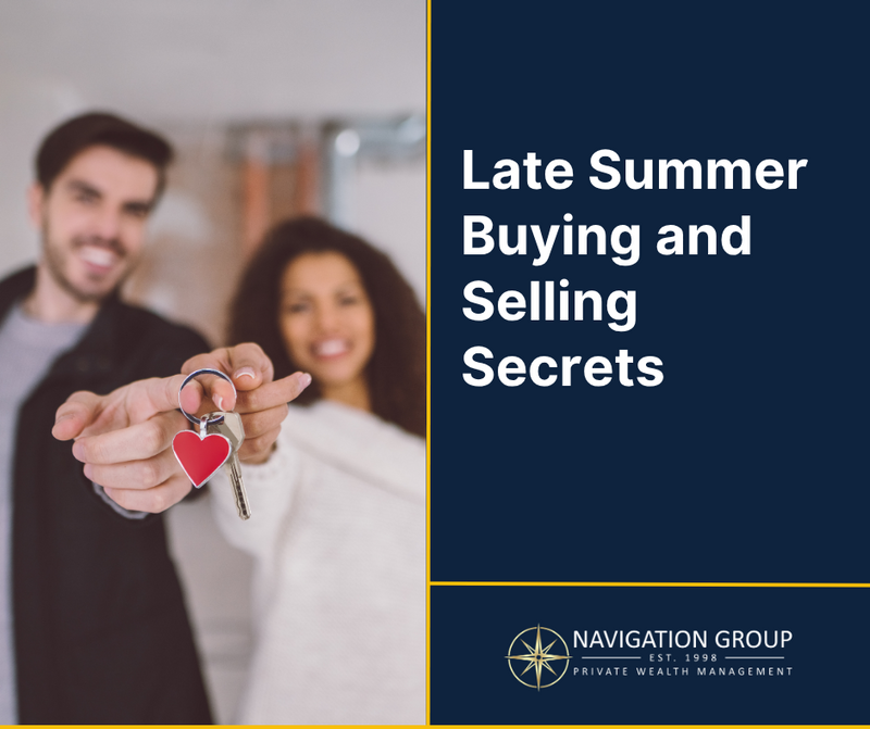 Late Summer Buying and Selling Secrets