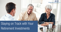 Staying on Track with Your Retirement Investments